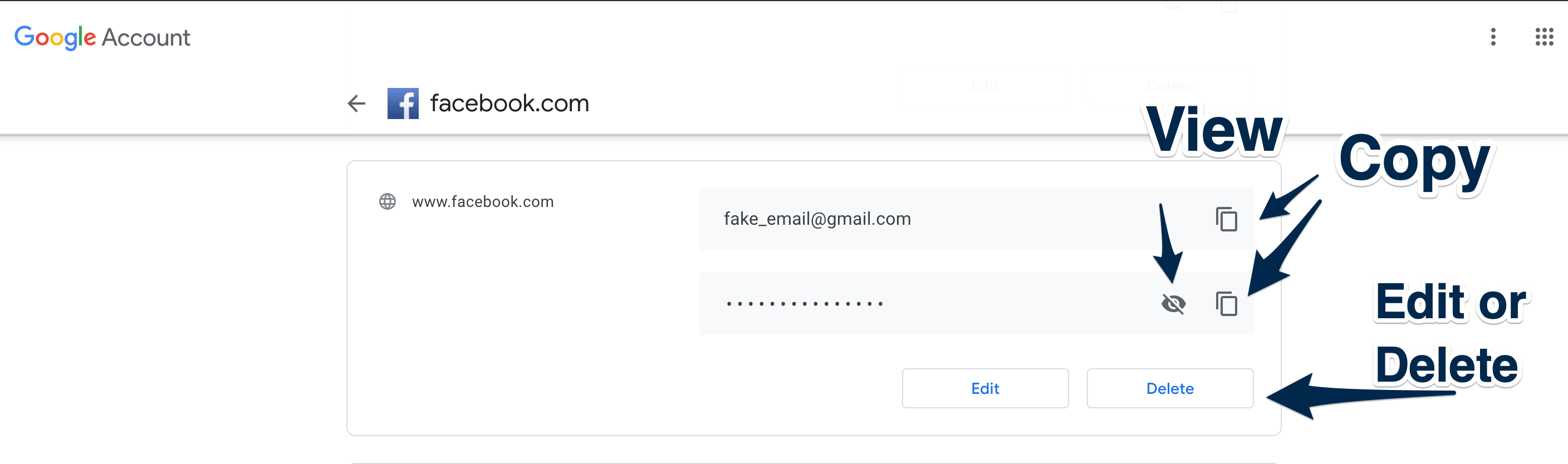 View of the Google account page under the newly created facebook login. One arrow points to the hide/show password icon, two other arrows points to the copy text icon, and the third arrow points to the Edit and Delete buttons